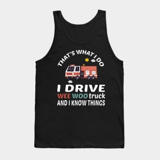 I Drive A Wee Woo Car Funny Fireman Truck Driver Tank Top